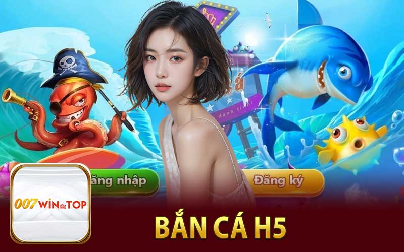 Bắn Cá H5