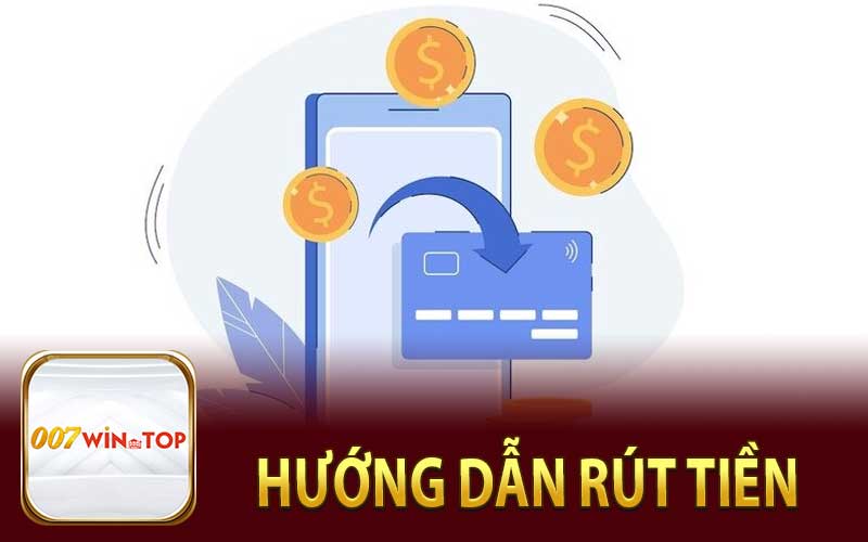 Rút Tiền 007Win