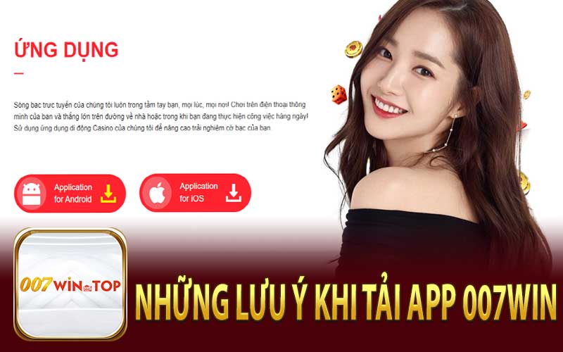 Những Lưu Ý Khi Tải App 007Win